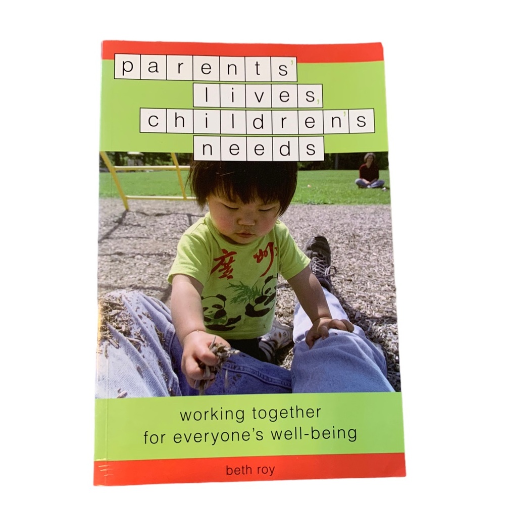 Parent’s Lives, Children’s Needs Book by Beth Roy